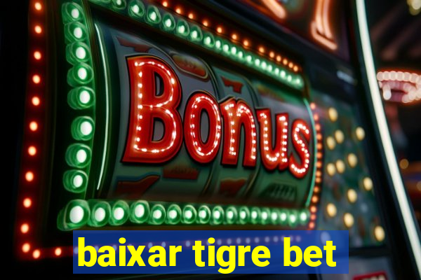 baixar tigre bet